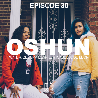 episode Episode 030 - OSHUN (ft. Dr Zalaika Clarke and Isabelle De Leon) artwork