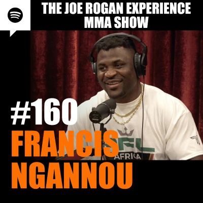 episode JRE MMA Show #160 with Francis Ngannou artwork
