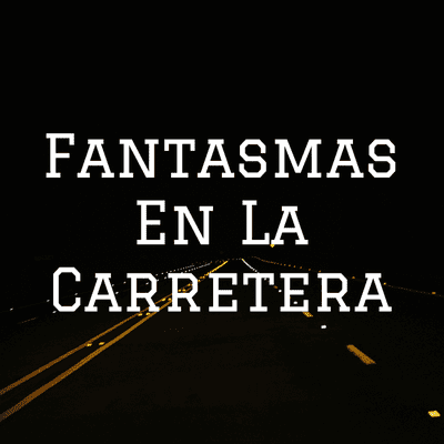 Fantasmas En La Carretera