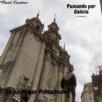 episode Un paseo por Pontedeume artwork