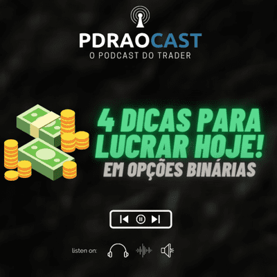 episode 4 Dicas para você começar a lucrar AGORA em Opções Binárias - PdraoCast artwork