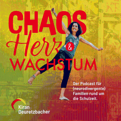 Chaos, Herz & Wachstum – Der Podcast für (neurodivergente) Familien rund um die Schulzeit