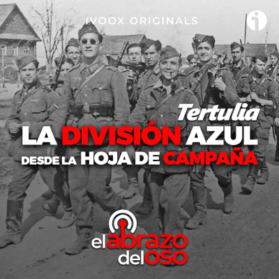 episode La División Azul desde la Hoja de Campaña - La Tertulia de El Abrazo del Oso artwork