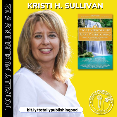 episode Totally Publishing - Ep #012 - Kristi H Sullivan - Human Design Expert, Author and Speaker artwork