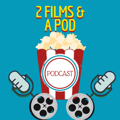 2 Films & A Pod