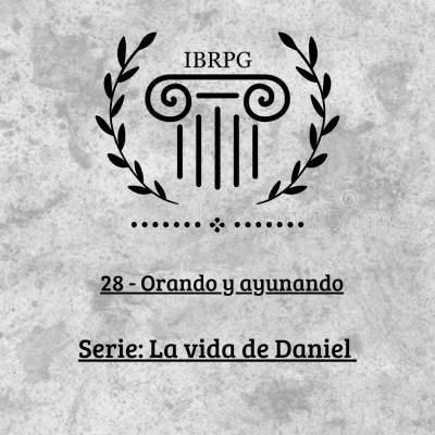 episode La vida de Daniel - 28 Orando y ayunando artwork