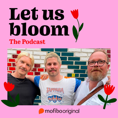 episode Let Us Bloom - The podcast artwork