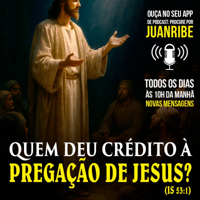 episode Quem Deu Crédito à Pregação de Jesus (Is 53 01) artwork