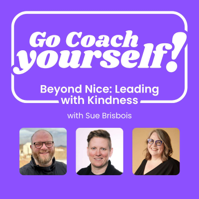 episode Beyond Nice: Leading with Kindness with Sue Brisbois artwork