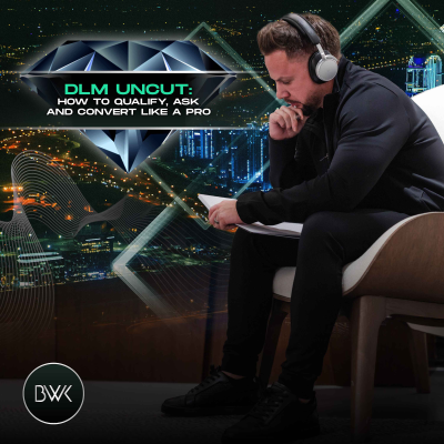 episode DLM Uncut: How to Qualify, Ask, and Convert Like a Pro artwork