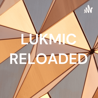 LUKMIC RELOADED