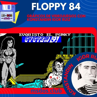 episode Floppy 84 – Gráficos de videojuegos con Konstandin Igor Ruiz artwork