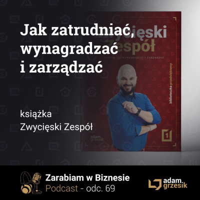 episode Jak zatrudniac wynagradzać i zarzadzac - książka Zwycięski Zespół - odc. 69 artwork
