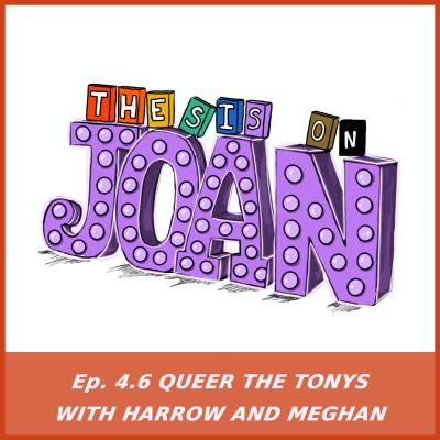 episode #4.6 Queer the Tonys with Harrow and Meghan artwork