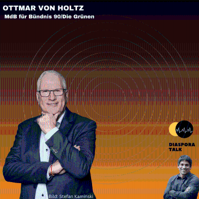 episode #45 mit Ottmar von Holtz, Mitglied des Deutschen Bundestages für Bündnis 90/Die Grünen artwork