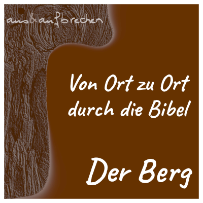 episode Von Ort zu Ort durch die Bibel – der Berg - Folge 55 artwork