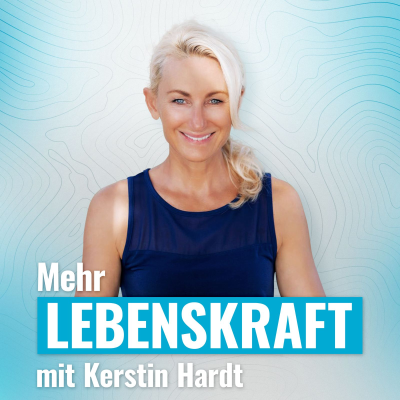 Mehr Lebenskraft - Mit Kerstin Hardt