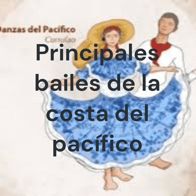 Principales bailes de la costa del pacífico