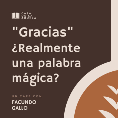 episode "Gracias": ¿Realmente una palabra mágica? artwork