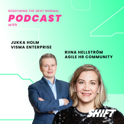 episode Redefine the next normal of digitalisation and leadership with Jukka Holm, the managing director of Visma Enterprise Oy and Riina Hellström, founder and agile enterprise coach at Agile HR Community artwork