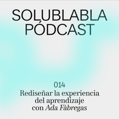 episode Rediseñar la experiencia del aprendizaje, con Ada Fàbregas artwork