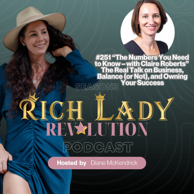 episode #251 “The Numbers You Need to Know – with Claire Roberts” The Real Talk on Business, Balance (or Not), and Owning Your Success artwork