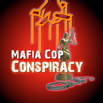 Mafia Cops Conspiracy