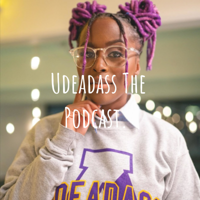 Udeadass The Podcast.