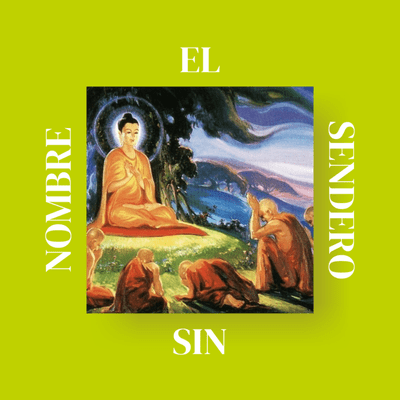 episode El Sendero Sin Nombre - Samadhi: Meditación en el Buda (completa) artwork