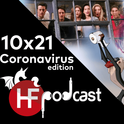 episode HF 10×21 Coronavirus Edition: Propuestas de ocio para la cuarentena artwork