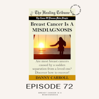 episode Episode 72 - Breast Cancer is a Misdiagnosis with Danny Carroll artwork