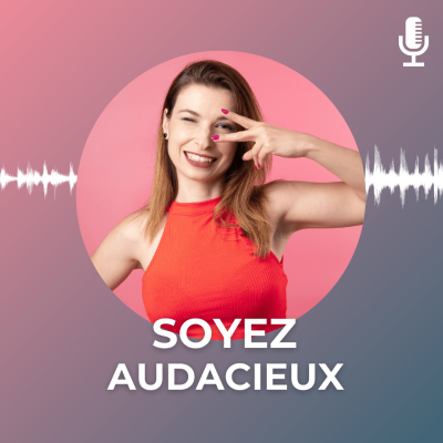 Soyez Audacieux