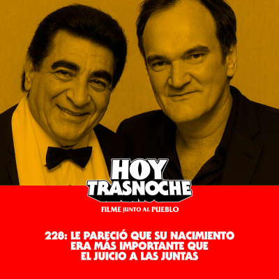 episode 228: Le pareció que su nacimiento era más importante que el Juicio a las Juntas artwork