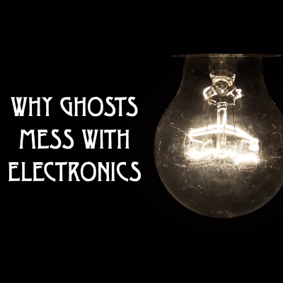episode Why Ghosts Mess With Electronics artwork