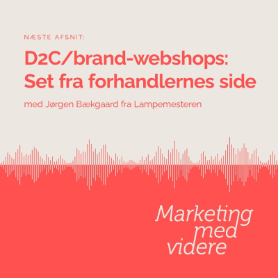 episode Afsnit #17: D2C/brand-webshops: Set fra forhandlernes side artwork