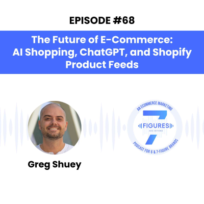 episode The Future of E-Commerce: AI Shopping, ChatGPT, and Shopify Product Feeds artwork
