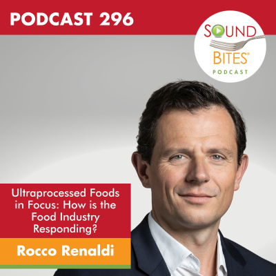 episode 296: Ultraprocessed Foods in Focus: How is the Food Industry Responding? – Rocco Renaldi artwork