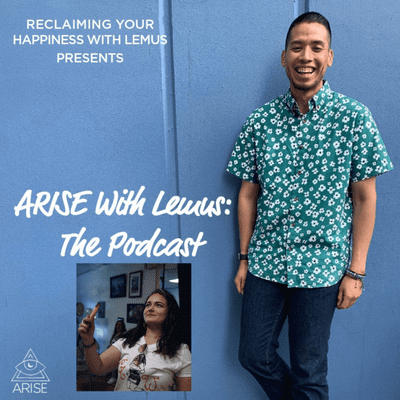 episode ARISE with Lemus: The Podcast- Episode 7 (My Mind, My Body, My Soul) artwork
