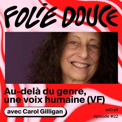 episode [PETITE DOUCEUR] Carol Gilligan sur la voix des adolescentes artwork