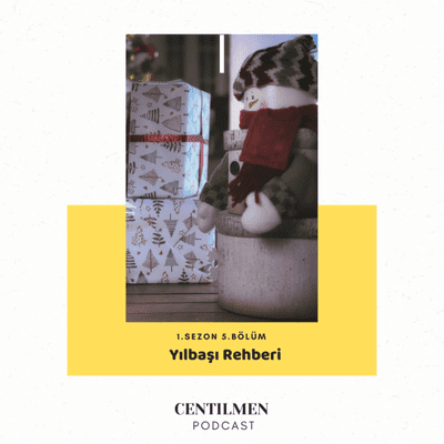 episode CENTİLMEN 05. - Yılbaşı Rehberi artwork