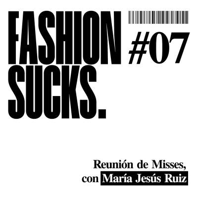 episode #07 – Reunión de Misses, con María Jesús Ruiz artwork