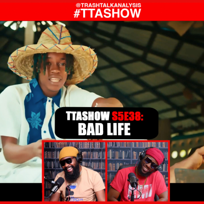 episode #TTASHOW S5E38: BAD LIFE artwork