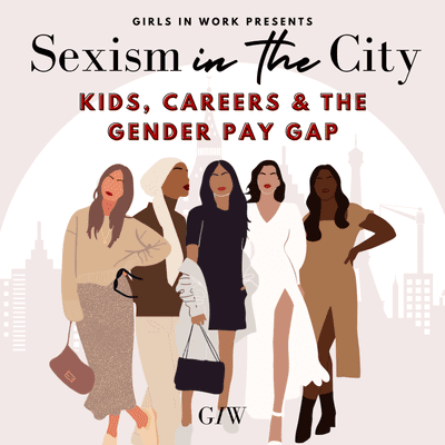 episode Sexism in the City; Kids, Careers & Gender Pay Gap artwork