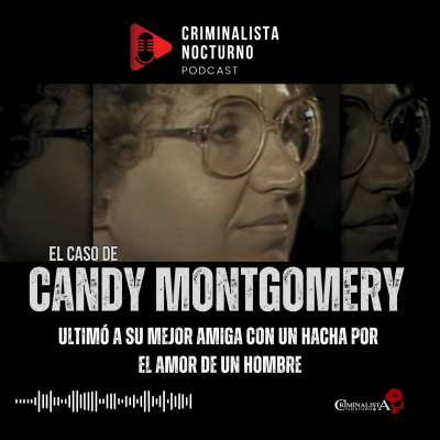 episode Se enamoró del esposo de su amiga - Candy Montgomery | Criminalista Nocturno artwork