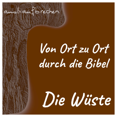 episode Von Ort zu Ort durch die Bibel – die Wüste - Folge 54 artwork