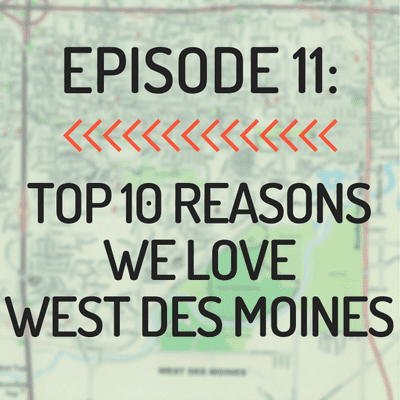 episode Top 10 Reasons We Love West Des Moines artwork
