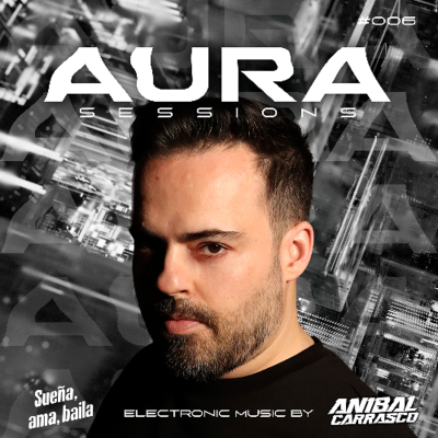 episode Aníbal Carrasco - AURA SESSIONS #006 artwork