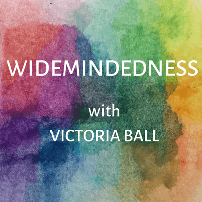Widemindedness with Victoria Ball