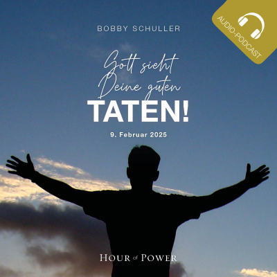 episode Gott sieht Deine guten Taten! - Predigt von Bobby Schuller artwork