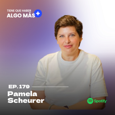 episode 179 Pamela Scheurer, fundadora y CEO de Nubimetrics: Cómo diseñar una carrera sin fórmulas mágicas. El rol de la motivación, el trabajo interior y el propósito profesional en tiempos de incertidumbre artwork